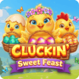Cluckin' Sweet Feast